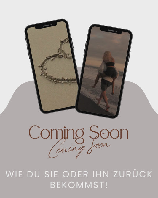 💌 COMING SOON – Wie du sie oder ihn zurückbekommst